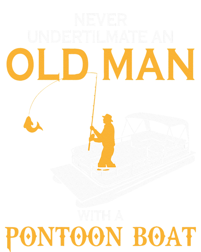 Never Underestimate An Old Man With A Pontoon Boat T-Shirt