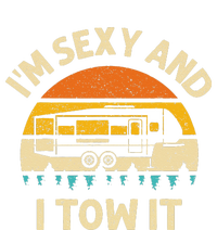 Im Sexy And I Tow It Camper RV T-Shirt