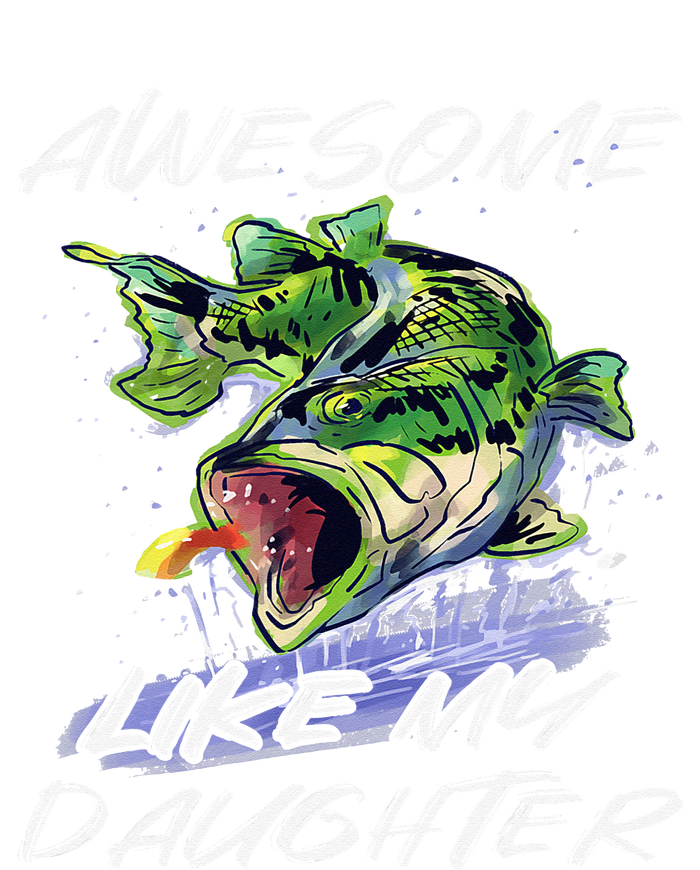 Bass Fishing Father's Day Awesome Like My Daughter T-Shirt