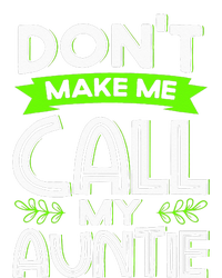 Don't Make Me Call My Auntie Funny Newphew Niece Toddler Sweatshirt