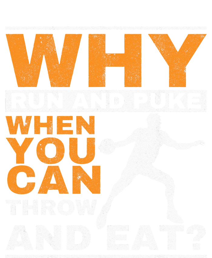 Why Run And Puke Discus Thrower Throw Tack And Field Discus T-Shirt