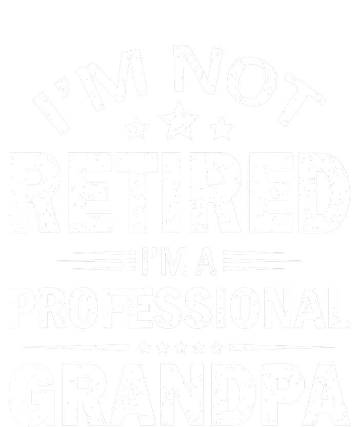 I'm Not Retired I'm A Professional Grandpa Father's Day Gift Performance Fleece Hoodie