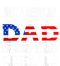 Just A Regular Dad Trying Not To Raise Liberals Fathers Day Ladies Long Sleeve Shirt