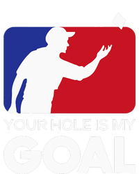 Your Hole is my Goal Funny Cornhole Player Bean Bag Game T-Shirt