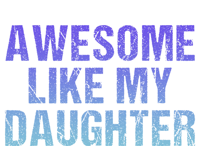 Awesome like my daughter fathers Day T-Shirt