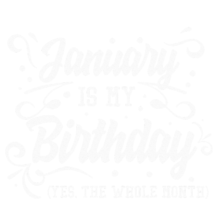 Funny January Is My Birthday Yes The Whole Month Birthday City Backpack