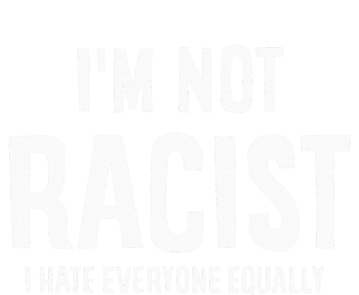 I'm Not Racist I Hate Everyone Equally Funny Toddler Long Sleeve Shirt