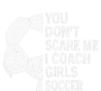 You Dont Scare Me I Coach Soccer Funny Soccer Coach T-Shirt