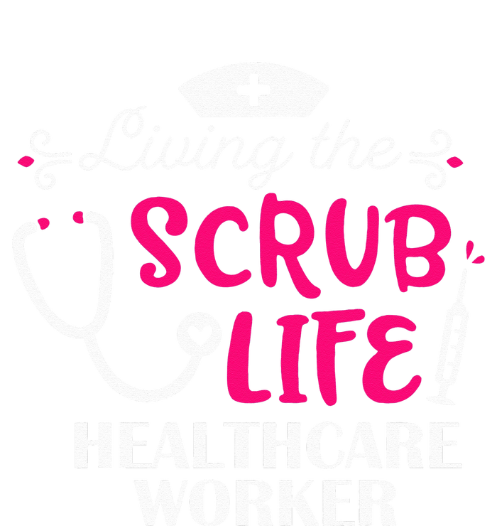 Healthcare Worker Living The Scrub Life Nursing Lover Poster