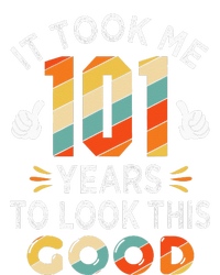 Happy 101st Birthday Gifts Took Me 101 Years 101 Year Old T-Shirt