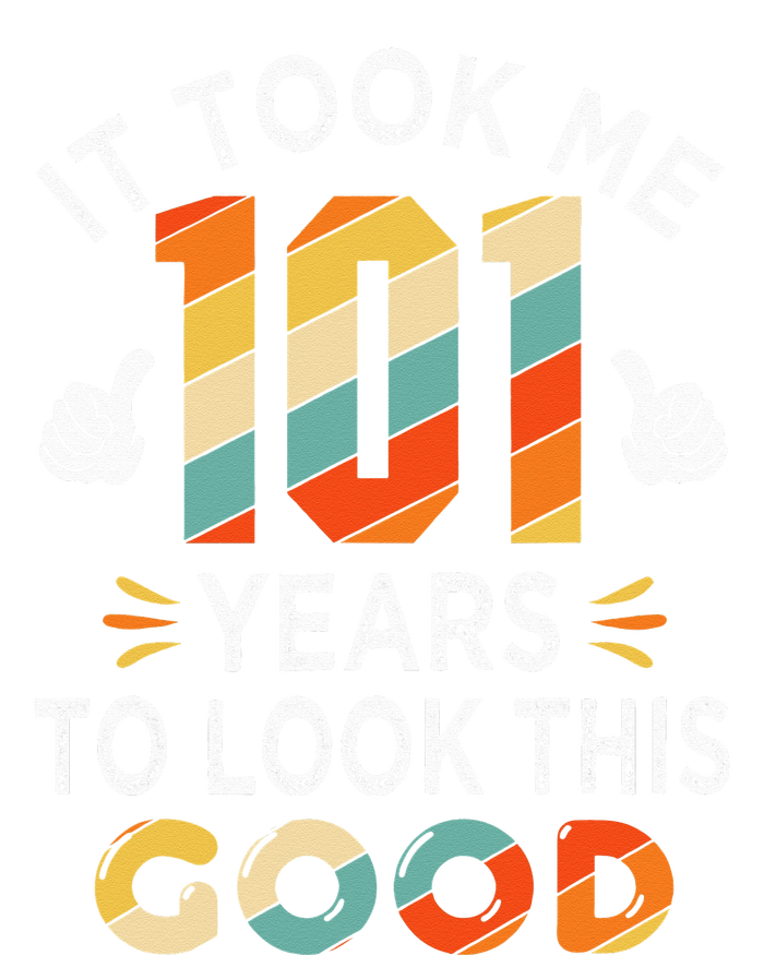 Happy 101st Birthday Gifts Took Me 101 Years 101 Year Old T-Shirt