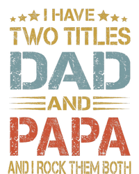 I Have Two Titles Dad And Papa Funny Father's Day Gift Wool Snapback Cap