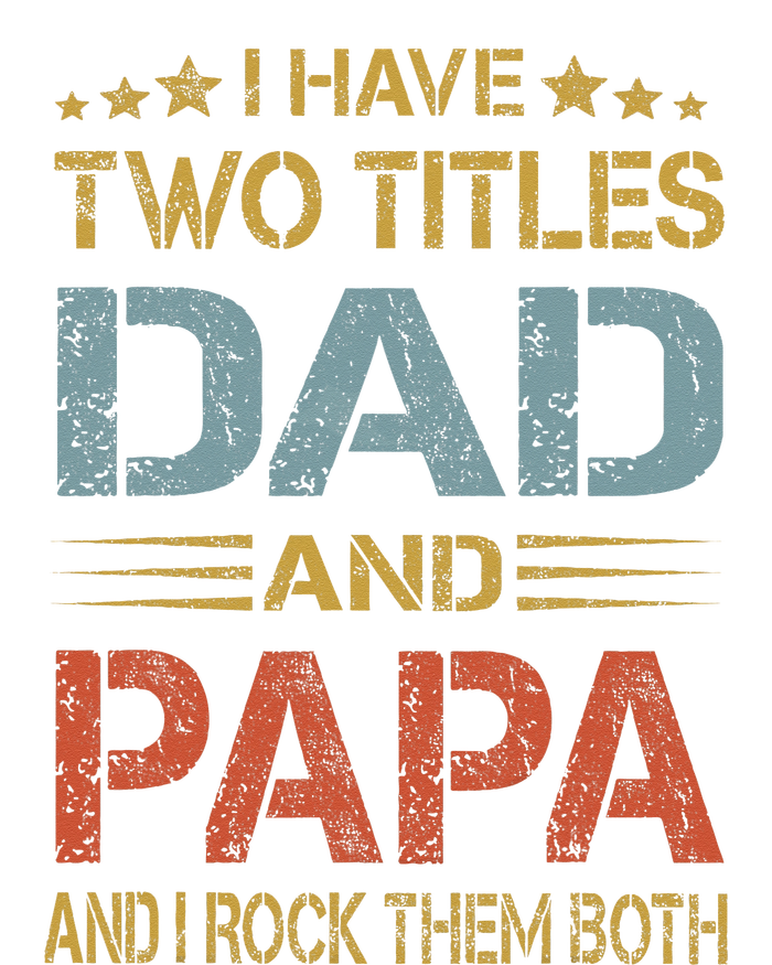 I Have Two Titles Dad And Papa Funny Father's Day Gift Wool Snapback Cap