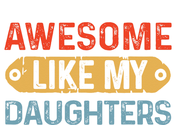 Awesome Like My Daughter Retro Fathers Mother T-Shirt