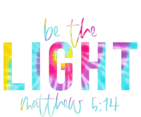 Be The Light Matthew 514 Tie Dye Christian T-Shirt