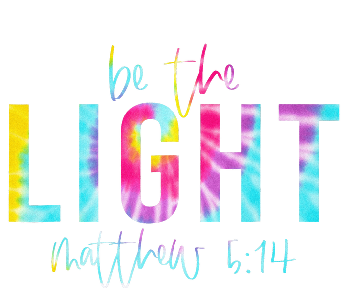 Be The Light Matthew 514 Tie Dye Christian T-Shirt