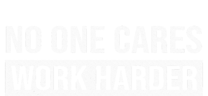 No One Cares Work Harder Motivational Workout & Gym Tie Dye Hoodie