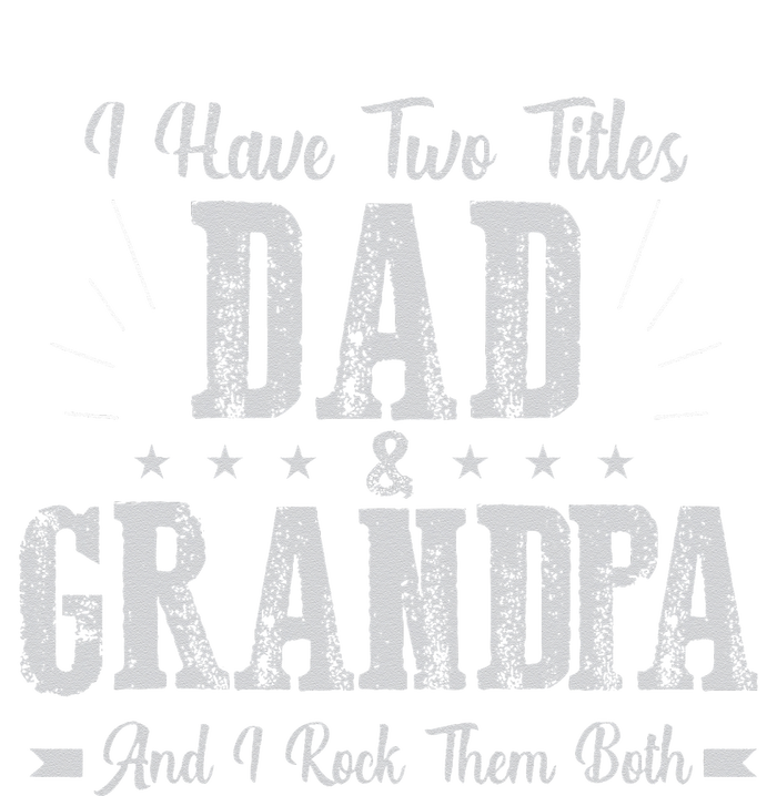 I Have Two Titles Dad And Grandpa Vintage Father's Day Gift T-Shirt