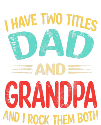 I Have Two Titles Dad And Grandpa Funny Father's Day Gift Long Sleeve Shirt