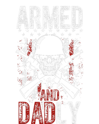 Armed And Dadly Funny Deadly Father Gift For Father's Day T-Shirt