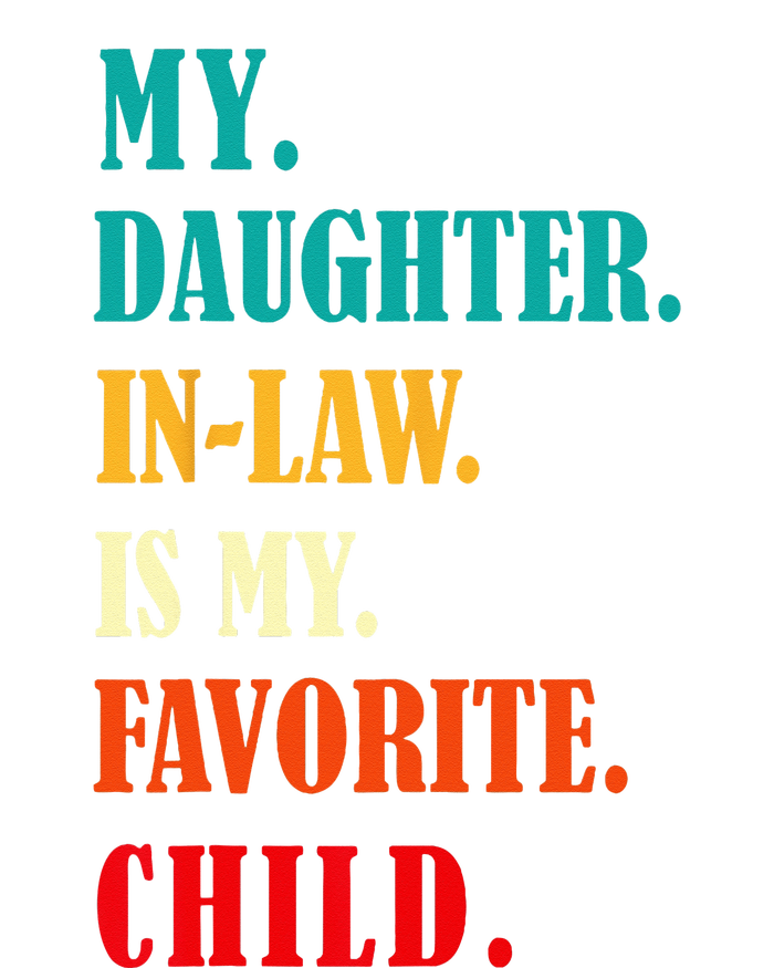 My Daughter In Law Is My Favorite Child Funny Humor Family T-Shirt