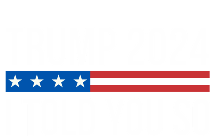 Trump 2024 I Told You So Flat Bill Trucker Hat