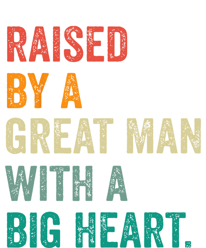 Raised By A Great Man With A Big Heart vintage Father’s Day T-Shirt