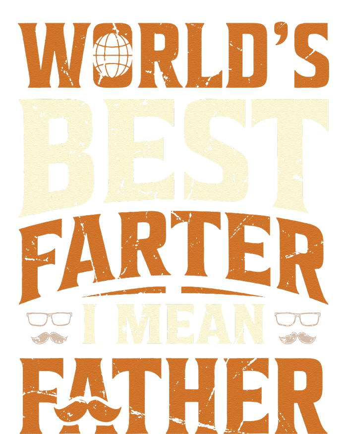 World's Best Farter I Mean Father T-Shirt