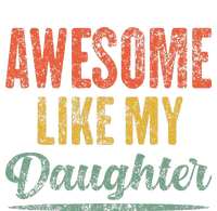 Awesome Like My Daughter Funny Father's Day From Daughter T-Shirt