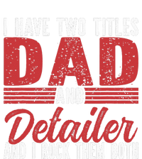 I have two Titles Dad and Detailer Car Detailing T-Shirt