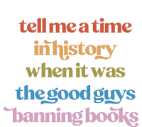 Tell Me A Time In History When It Was Good Guys Banning Book Women's T-Shirt