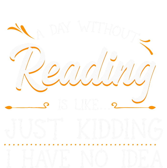 A Day Without Reading Lover Book Literature Bookworm Hobby T-Shirt