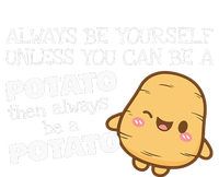 Always Be Yourself Unless You Can Be A Potato Potatoes Day City Backpack