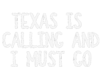 Texas is Calling and I Must Go vintage Home State T-Shirt