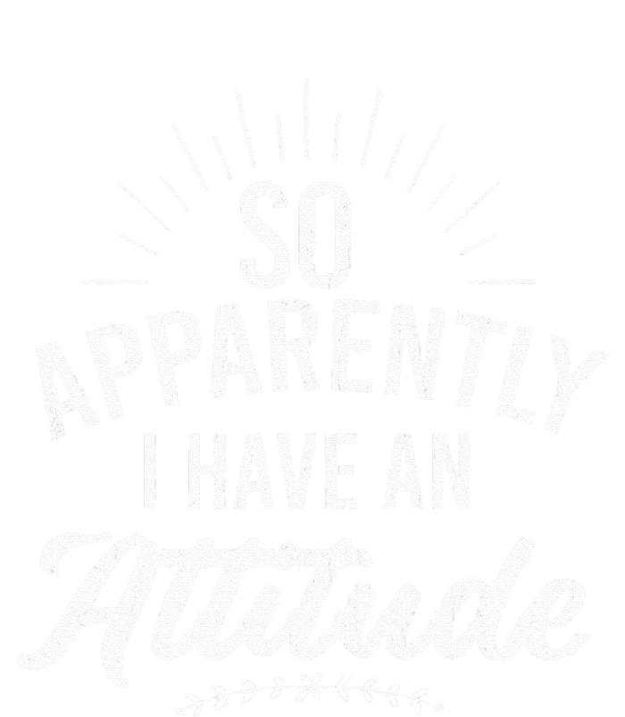 Apparently I Have An Attitude Fun Sarcastic Sarcasm Graphic Womens CVC Long Sleeve Shirt