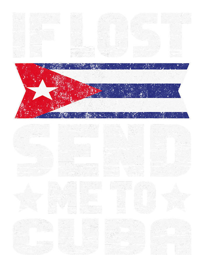 Cuban If Lost Send Me To Cuba T-Shirt