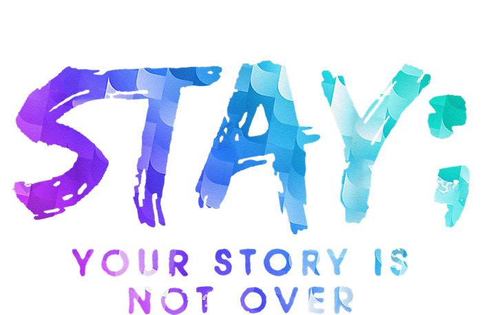 Suicide Prevention Awareness Stay Your Story Is Not Over T-Shirt