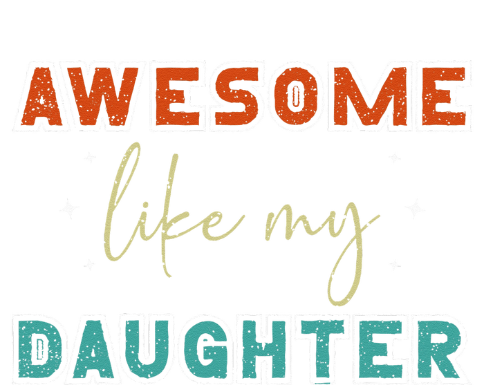 retro vintage awesome like my daughter fathers day for dad T-Shirt