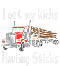 I Get My Kicks Hauling Sticks Log Truck Driver Hauler T-Shirt