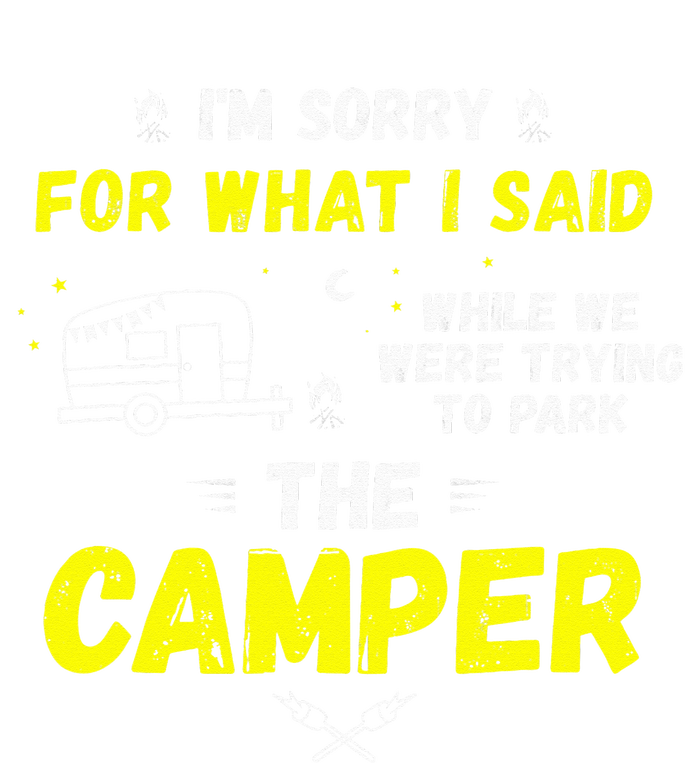 I'm Sorry For What I Said While Parking The Camper Rv Camp Women's Racerback Cropped Tank