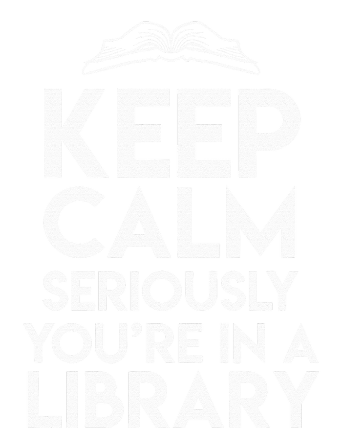 Keep Calm Seriously Youre In A Library T-Shirt