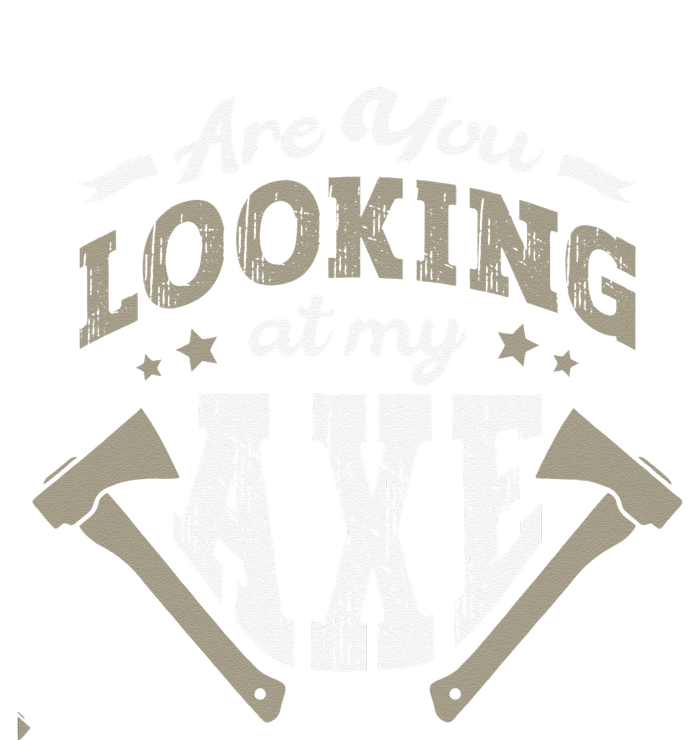 Are You Looking At My Axe For A Axe Thrower Axe Throwing Magnet