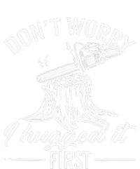 Dont Worry I Hugged It First Lumberjack T-Shirt