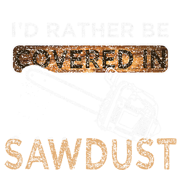 Funny Chainsaw Carver Lumberjack Sawdust T-Shirt