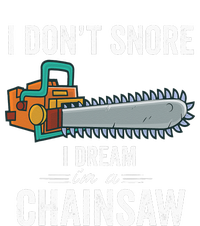 I Dont Snore I Dream Im A Chainsaw Funny Lumberjack Gift (1) Kids Sweatshirt