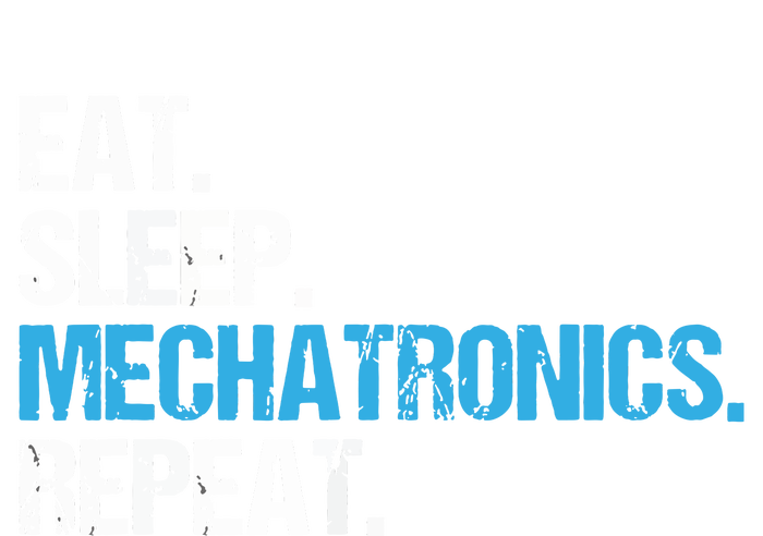 Eat Sleep Mechatronics Repeat Mechatronics Engineer Tall Hoodie