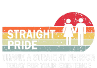 Thank A Straight Person Today For Your Existence Straight T-Shirt