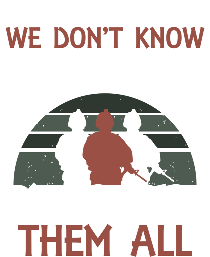 We Dont Know Them All But We Owe Them All Veteran Warrior Gift Long Sleeve Shirt