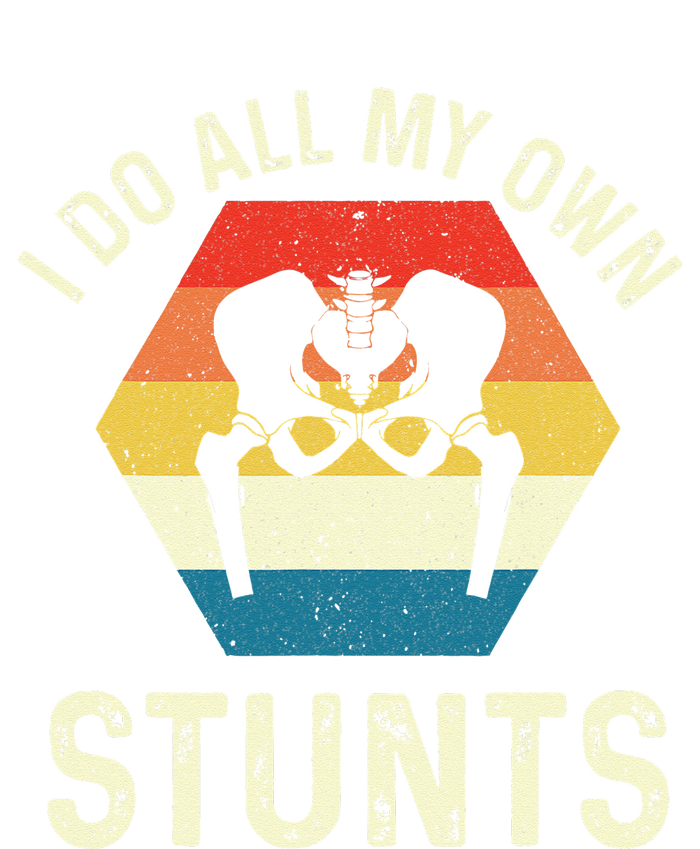 I Do All My Own Stunts Hip Replacement Surgery Recovery Magnet