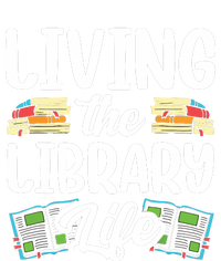 Living The Library Life Sayings Books Librarian Lover T-Shirt